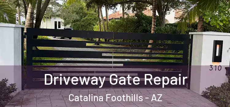  Driveway Gate Repair Catalina Foothills - AZ