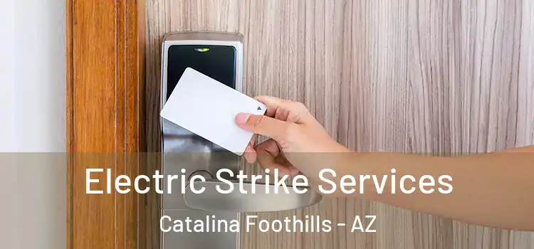 Electric Strike Services Catalina Foothills - AZ
