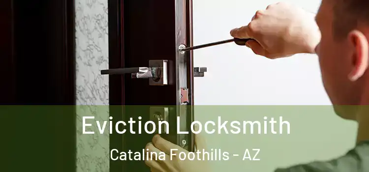  Eviction Locksmith Catalina Foothills - AZ