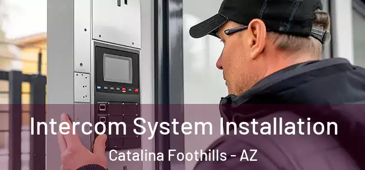  Intercom System Installation Catalina Foothills - AZ