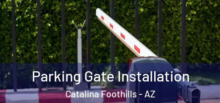  Parking Gate Installation Catalina Foothills - AZ